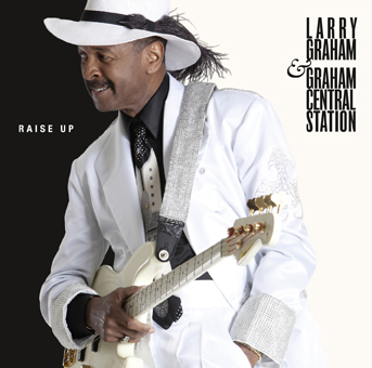 Larry Graham - Raise Up