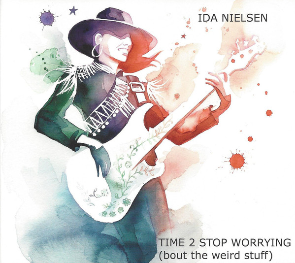 Ida Nielsen - Time 2 Stop Worrying (bout the weird stuff)