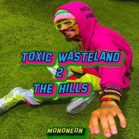 MonoNeon - Toxic Wasteland 2 - The Hills