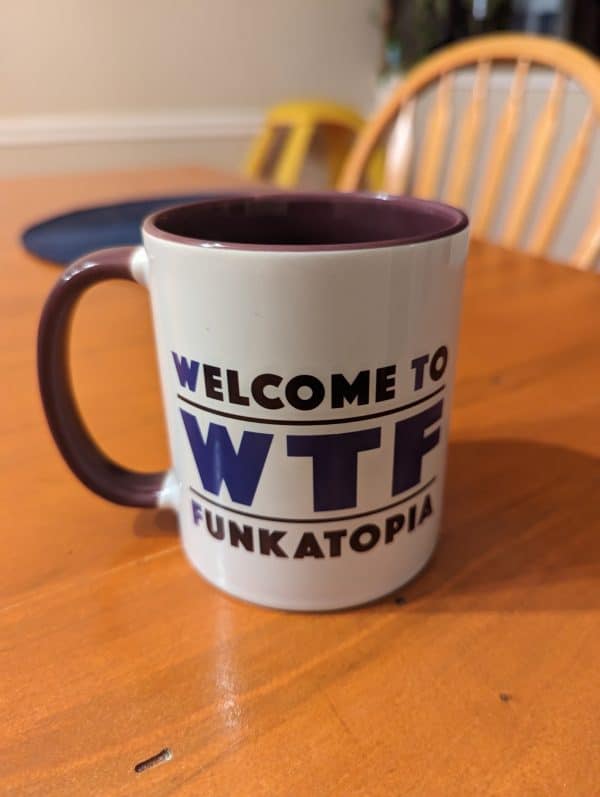 WTF (Welcome to Funkatopia Mug
